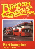 Book cover of British Bus Systems - Northampton by CHILD, John C. 